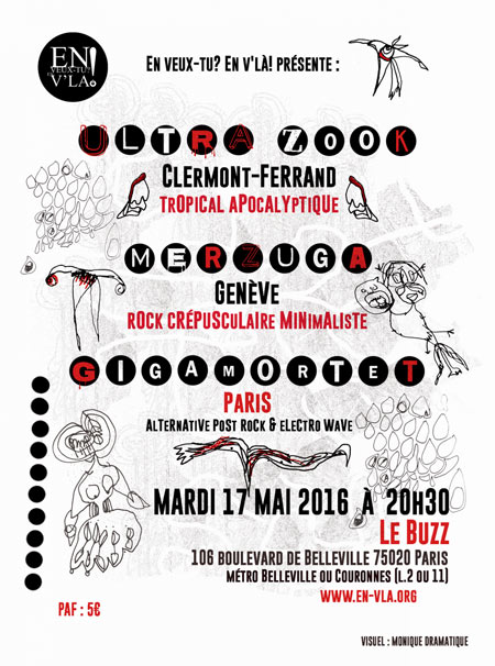 Ultra Zook + Merzuga + GigaMortet le 17 mai 2016 à Paris (75)