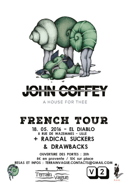 JOHN COFFEY + RADICAL SUCKERS + DRAWBACKS @ El Diablo le 18 mai 2016 à Lille (59)