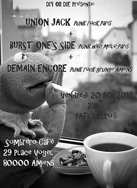Union Jack + Burst One's Side + Demain Encore au Sombrero Café le 20 mai 2016 à Amiens (80)