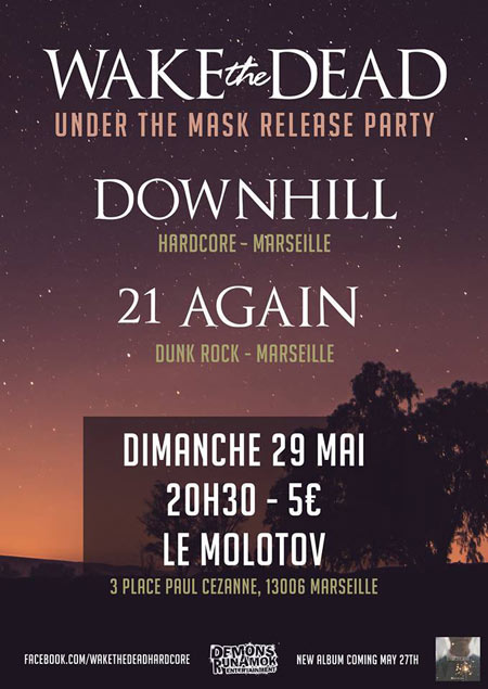 Wake The Dead + DownHill + 21 Again au Molotov le 29 mai 2016 à Marseille (13)