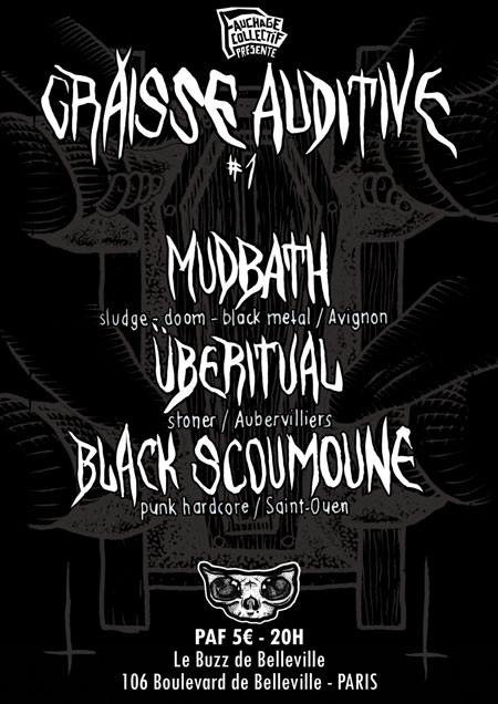GRAISSE AUDITIVE #1 : Mudbath + Überitual + Black Scoumoune le 08 juin 2016 à Paris (75)