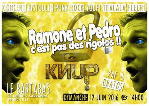 Concert Ramone et Pédro c'est pas des rigolos + KNUP le 12 juin 2016 à Lille (59)