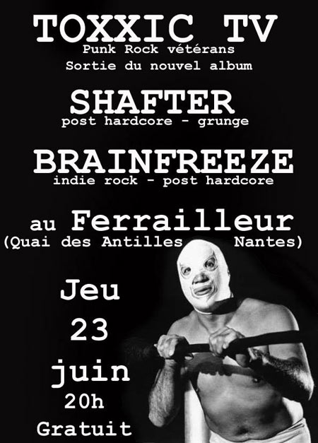 Shafter + Toxxic TV au Ferrailleur le 23 juin 2016 à Nantes (44)