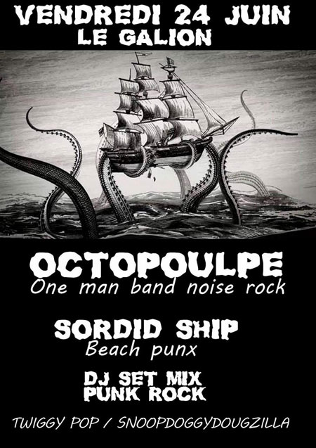 Octopoulpe + Sordid Ship au Galion le 24 juin 2016 à Lorient (56)