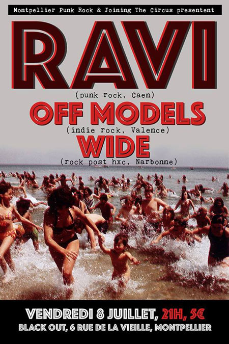 Ravi + Off Models + Wide au Black Out le 08 juillet 2016 à Montpellier (34)