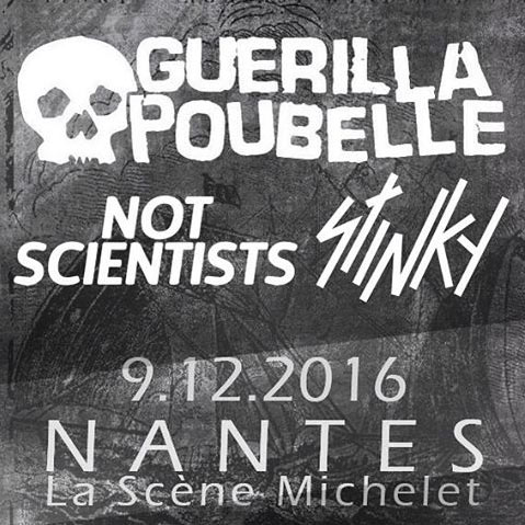 Guerilla Poubelle + Not Scientists + Stinky à la Scène Michelet le 09 décembre 2016 à Nantes (44)