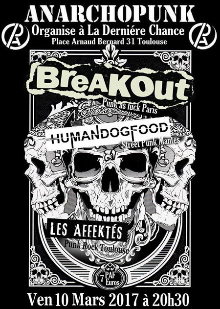Breakout + HumanDogFood + Les Affektés à la Dernière Chance le 10 mars 2017 à Toulouse (31)