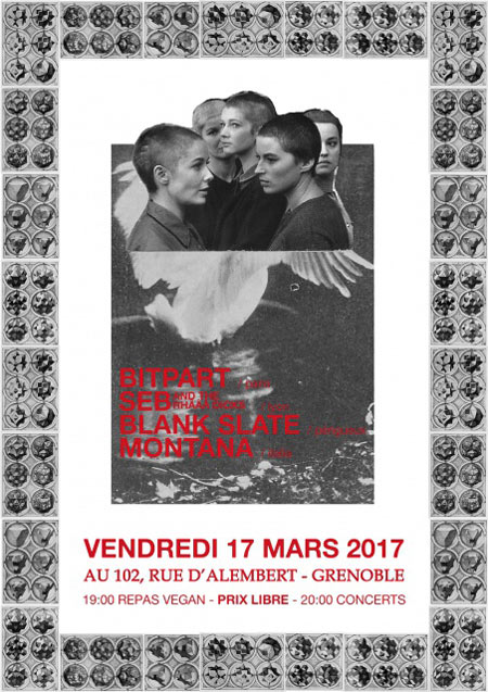 Bitpart + Seb and the Rhâââ Dicks + Blank Slate + Montana au 102 le 17 mars 2017 à Grenoble (38)