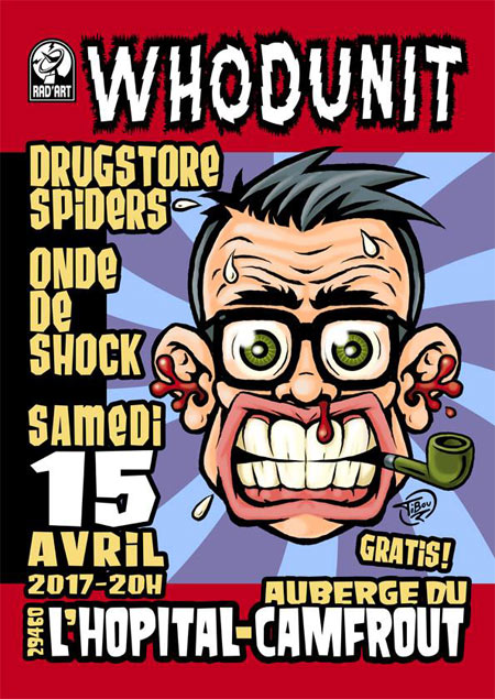 Whodunit + Drugstore Spiders + Onde de Shock le 15 avril 2017 à Hôpital-Camfrout (29)