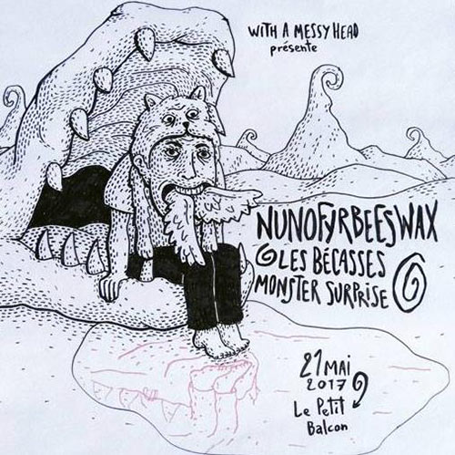 Nunofyrbeeswax + Les Bécasses + Monster Surprise au Petit Balcon le 21 mai 2017 à Paris (75)