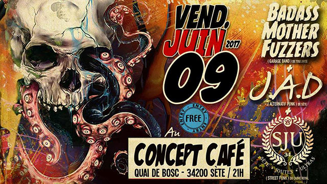 Badass Mother Fuzzers + J.A.D + S.J.U 34 au Concept Café le 09 juin 2017 à Sète (34)