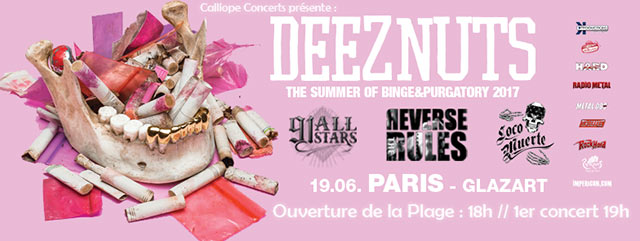 Deez Nuts / 91 All Stars / Reverse The Rules / LocoMuerte le 19 juin 2017 à Paris (75)