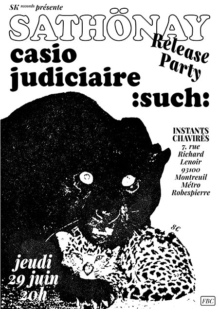 Sathönay Release Party / :such: / Casio Judiciaire le 29 juin 2017 à Montreuil (93)