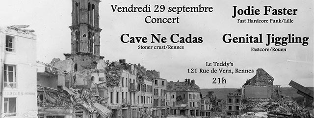 Cave Ne Cadas + Jodie Faster + Genital Jiggling au Teddy's le 29 septembre 2017 à Rennes (35)