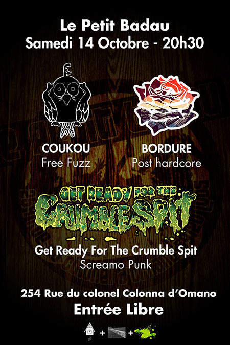 Coukou + Bordure + Get Ready For The Crumble Spit au Petit Badau le 14 octobre 2017 à Loos (59)