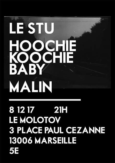 MALIN + LE STU + HOOCHIE KOOCHIE BABY le 08 décembre 2017 à Marseille (13)