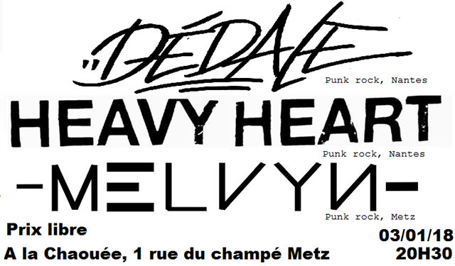 Dédale + Heavy Heart + Melvyn à la Chaouée le 03 janvier 2018 à Metz (57)