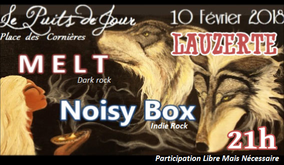 MELT + NOISY BOX @ Le Puits de Jour le 10 février 2018 à Lauzerte (82)