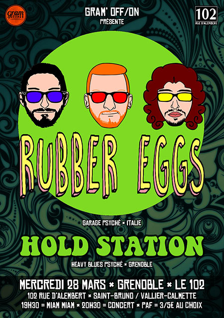 RUBBERS EGGS + HOLD STATION le 28 mars 2018 à Grenoble (38)