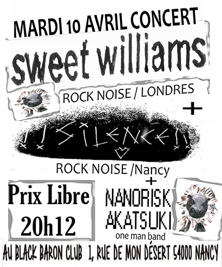 Sweet Williams (uk) & Silence & Nanorisk Akatsuki le 10 avril 2018 à Nancy (54)