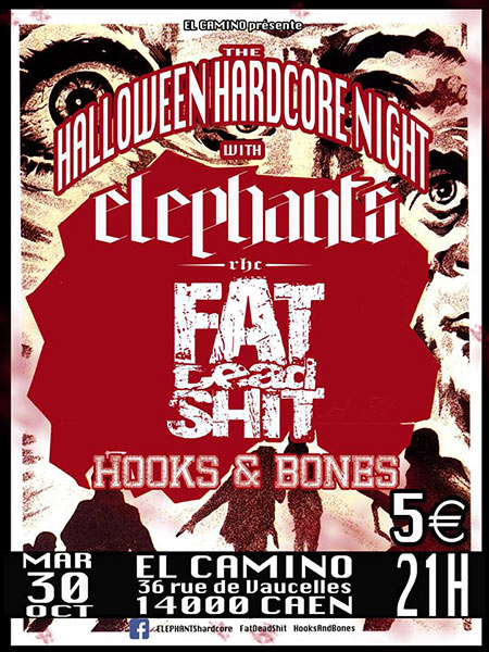 HALLOWEEN HARDCORE NIGHT : Elephants/Fat Dead Shit/Hooks & Bones le 30 octobre 2018 à Caen (14)