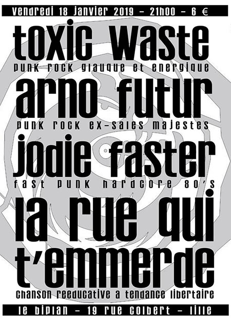 Arno Futur + Toxic Waste + Jodie Faster + La Rue Qui T'Emmerde le 18 janvier 2019 à Lille (59)