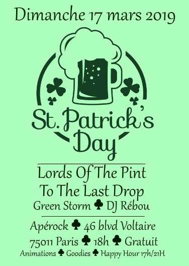 Saint Patrick : Lords Of The Pint +To The Last Drop +Green Storm le 17 mars 2019 à Paris (75)