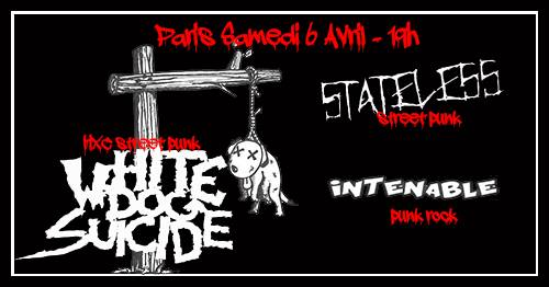 White Dog Suicide + Intenable + Stateless le 06 avril 2019 à Paris (75)