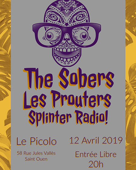 The Sobers + Les Prouters + Splinter Radio! au Picolo le 12 avril 2019 à Saint-Ouen (93)
