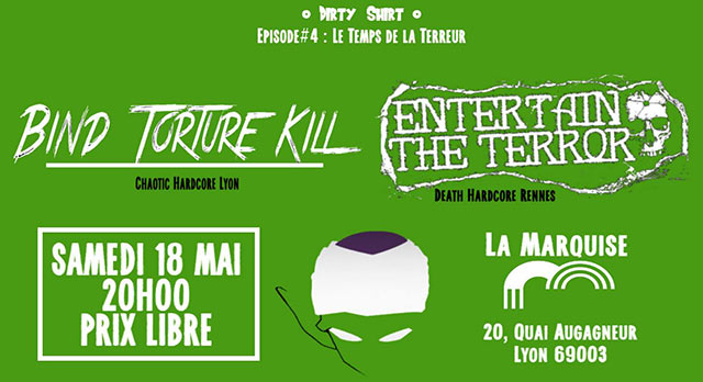 Bind Torture Kill + Entertain The Terror le 18 mai 2019 à Lyon (69)