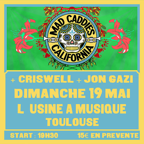 Mad Caddies + Criswell + Jon Gazi à l'Usine à Musique le 19 mai 2019 à Toulouse (31)