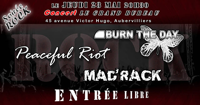 Burn The Day + Mad'Rack + Peaceful Riot le 23 mai 2019 à Aubervilliers (93)