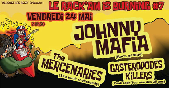 Johnny Mafia + The Mercenaries + Gasteropodes Killers au Rack'Am le 24 mai 2019 à Brétigny-sur-Orge (91)