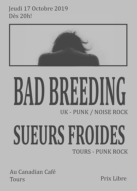 Bad Breeding + Sueurs Froides le 17 octobre 2019 à Tours (37)