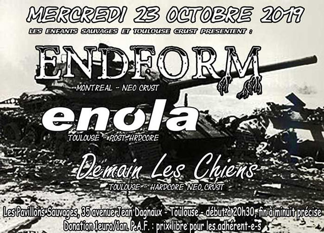 Concert Metal Punk avec ENDFORM + ENOLA + DEMAIN LES CHIENS le 23 octobre 2019 à Toulouse (31)