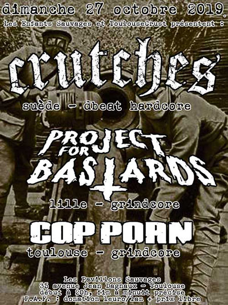 Concert Metal Punk avec CRUTCHES +PROJECT FOR BASTARDS +COP PORN le 27 octobre 2019 à Toulouse (31)