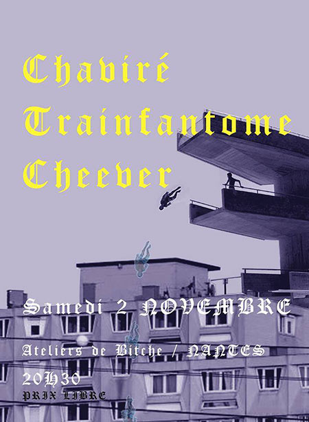 Chaviré + Trainfantôme + Cheever aux Ateliers de Bitche le 02 novembre 2019 à Nantes (44)