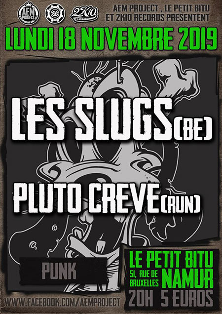 Les Slugs + Pluto Crevé au Petit Bitu le 18 novembre 2019 à Namur (BE)