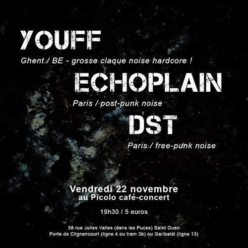 Youff + Echoplain + DST au Picolo le 22 novembre 2019 à Saint-Ouen (93)