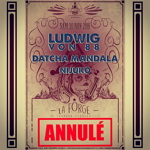 Ludwig von 88 + Datcha Mandala + Nijuko à la Forge le 30 novembre 2019 à Le Chambon-Feugerolles (42)
