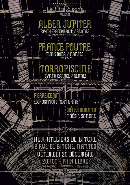Alber Jupiter+France Poutre+Torropiscine aux Ateliers de Bitche le 20 décembre 2019 à Nantes (44)