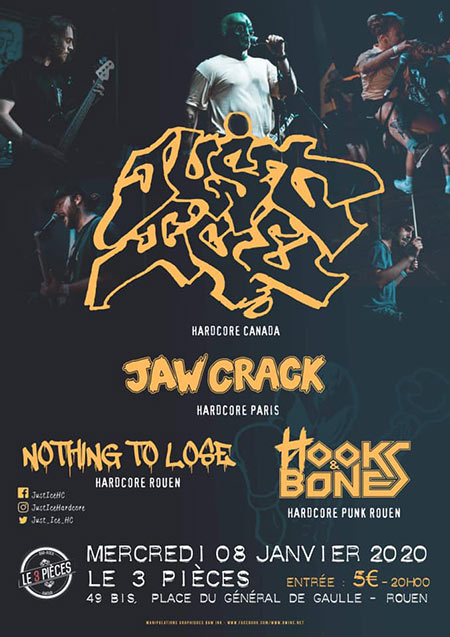 Just Ice + Jaw Crack + Nothing To Lose + Hooks&Bones au 3 Pièces le 08 janvier 2020 à Rouen (76)