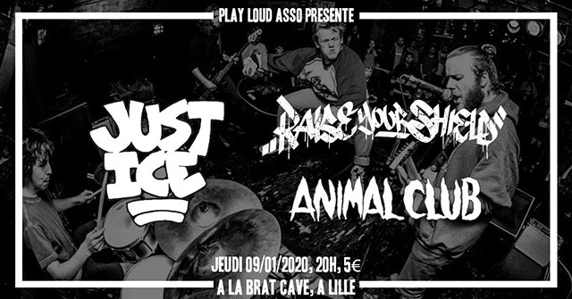 Just Ice + Raise Your Shield + Animal Club à la Brat Cave le 09 janvier 2020 à Lille (59)