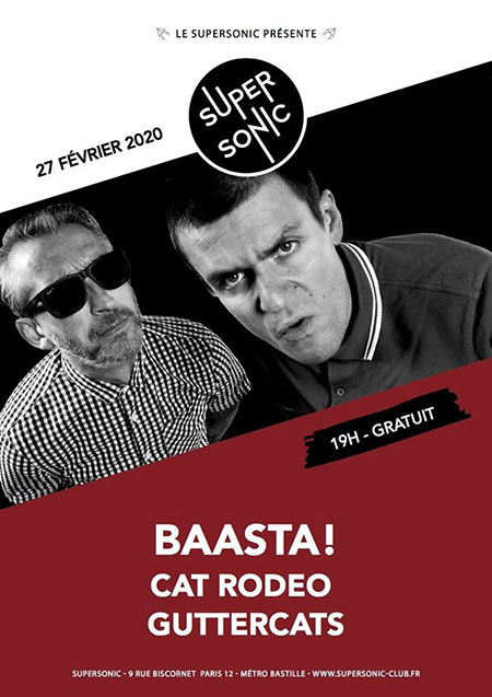 Baasta! + Cat Rodeo + Guttercats au Supersonic le 27 février 2020 à Paris (75)
