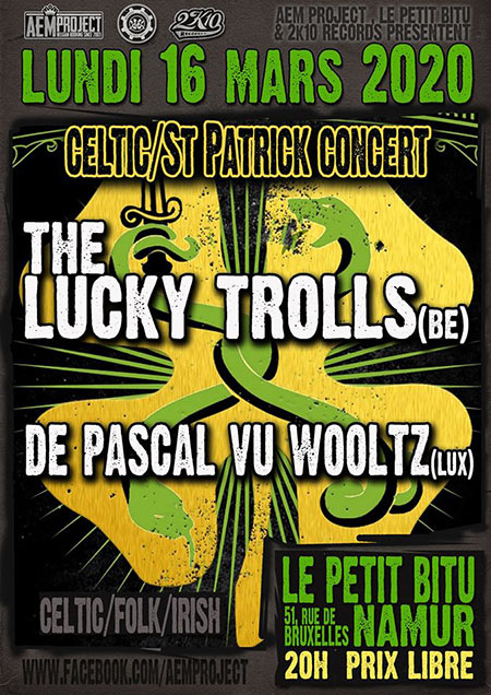 The Lucky Trolls + De Pascal Vu Wooltz au Petit Bitu le 16 mars 2020 à Namur (BE)