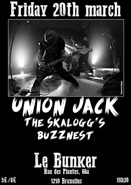 Union Jack + The Skalogg's + Buzznest au Bunker le 20 mars 2020 à Saint-Josse-ten-Noode (BE)