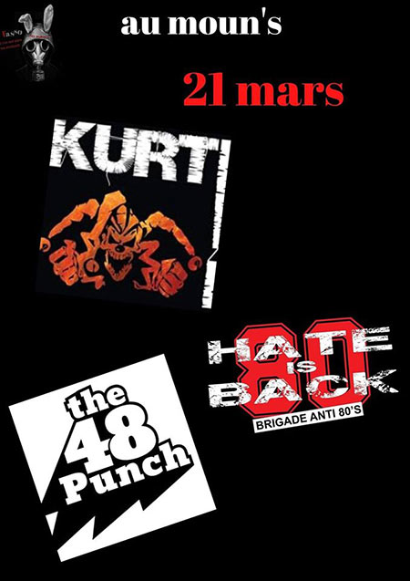 Kurt! + Hate Is Back + The 48 Punch au Moun's le 21 mars 2020 à Siradan (65)