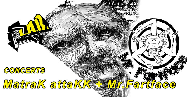 Matrak Attakk + Mr. Fartface au Local Autogéré du Borinage le 28 mars 2020 à Mons (BE)