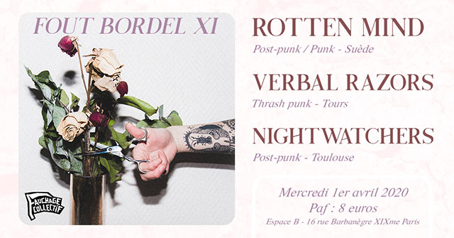 Rotten Mind + Verbal Razors + Nightwatchers | Fout Bordel XI le 01 avril 2020 à Paris (75)