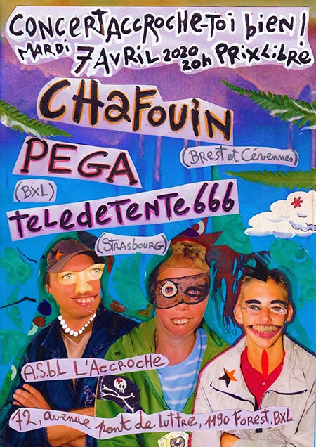 Chafouin + Télédétente 666 + PEGA à l'Accroche le 07 avril 2020 à Forest (BE)